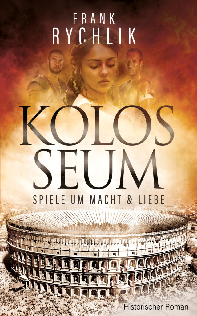 KOLOSSEUM - historischer Roman römische Antike